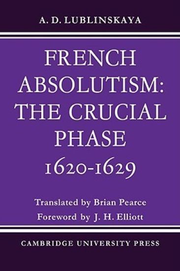 French Absolutism: The Crucial Phase, 1620–1629