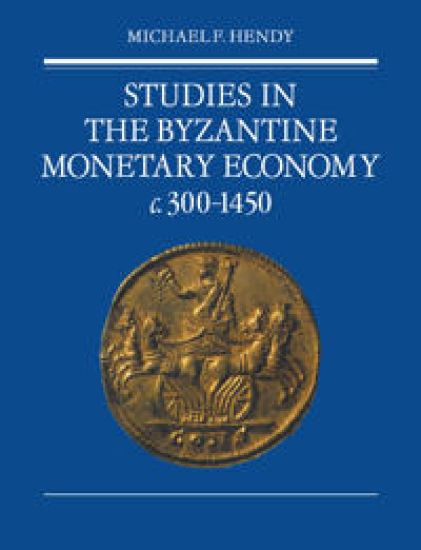 Studies in the Byzantine Monetary Economy c.300–1450