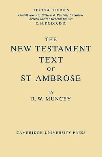 The New Testament Text of Saint Ambrose