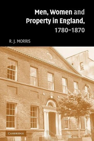 Men, Women and Property in England, 1780–1870