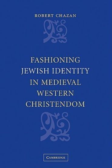 Fashioning Jewish Identity in Medieval Western Christendom