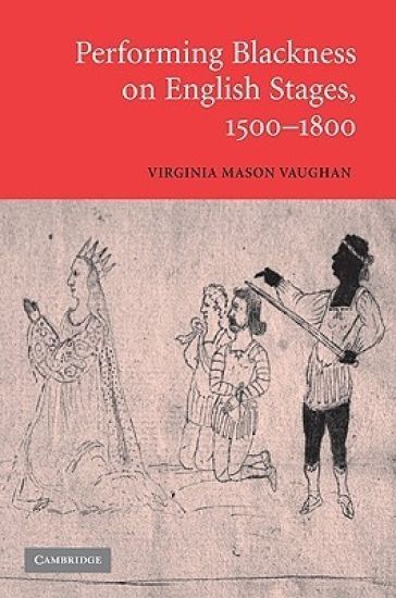Performing Blackness on English Stages, 1500–1800