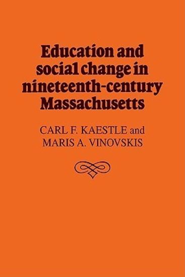 Education and Social Change in Nineteenth-Century Massachusetts