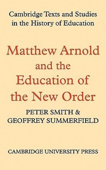 Matthew Arnold and the Education of the New Order