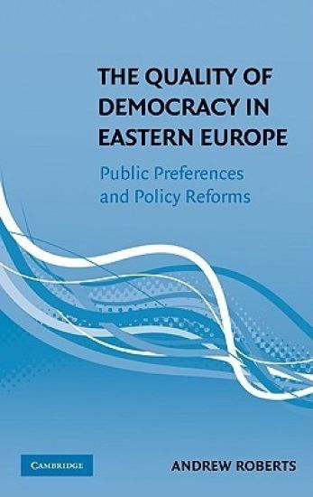 The Quality of Democracy in Eastern Europe