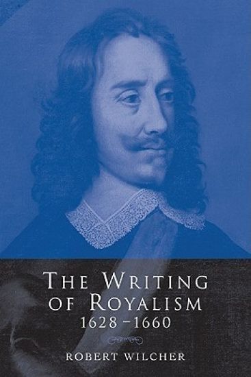 The Writing of Royalism 1628–1660