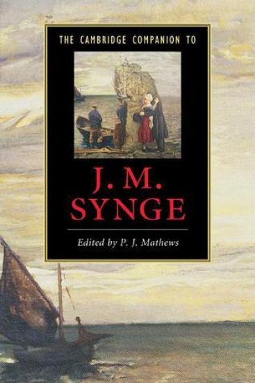 The Cambridge Companion to J. M. Synge