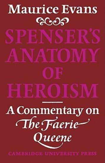 Spenser's Anatomy of Heroism
