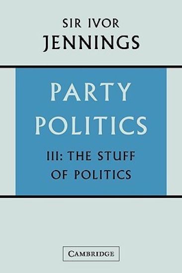 Party Politics: Volume 3, The Stuff of Politics