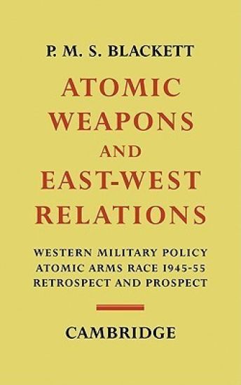 Atomic Weapons and East–West Relations