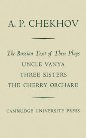 The Russian Text of Three Plays Uncle Vanya Three Sisters The Cherry Orchard