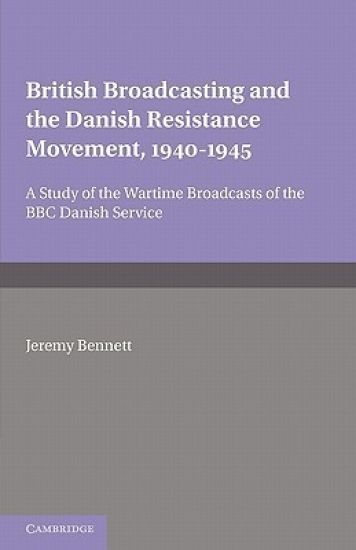British Broadcasting and the Danish Resistance Movement 1940–1945