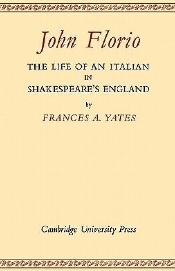 John Florio: The Life of an Italian in Shakespeare's England