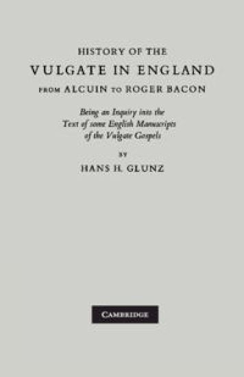 History of the Vulgate in England from Alcuin to Roger Bacon