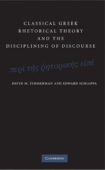 Classical Greek Rhetorical Theory and the Disciplining of Discourse