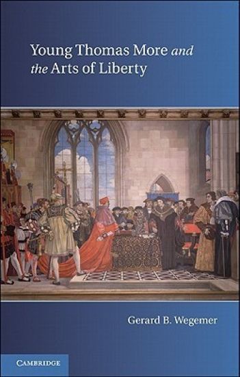 Young Thomas More and the Arts of Liberty