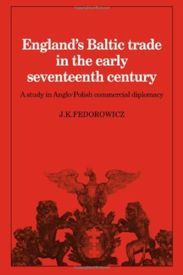 England's Baltic Trade in the Early Seventeenth Century Trade