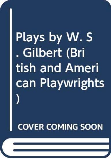 Plays by W. S. Gilbert