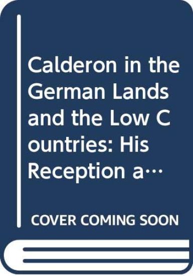 Calderón in the German Lands and the Low Countries