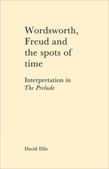 Wordsworth, Freud and the Spots of Time