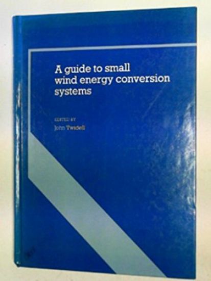 Guide to Small Wind Energy Conversion Systems