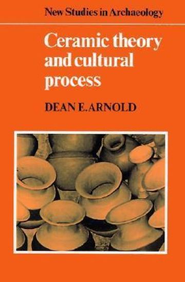 Ceramic Theory and Cultural Process