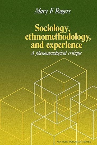 Sociology, Ethnomethodology and Experience