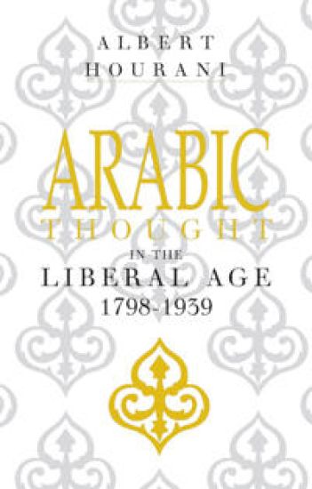 Arabic Thought in the Liberal Age 1798–1939