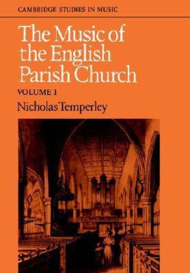The Music of the English Parish Church: Volume 1