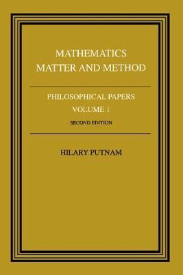 Philosophical Papers: Volume 1, Mathematics, Matter and Method