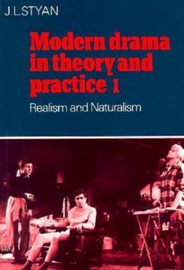 Modern Drama in Theory and Practice: Volume 1, Realism and Naturalism