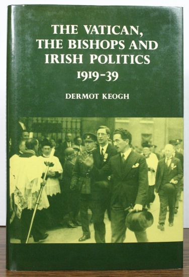 Vatican, the Bishops and Irish Politics 1919-39