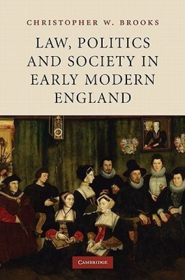 Law, Politics and Society in Early Modern England