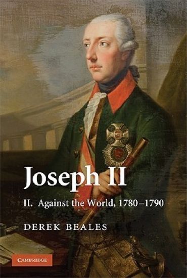 Joseph II: Volume 2, Against the World, 1780–1790