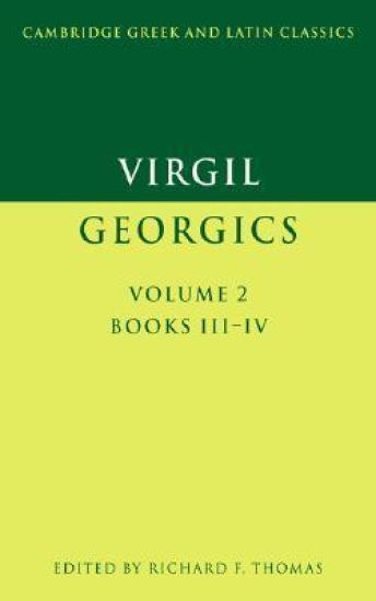 Virgil: Georgics: Volume 2, Books III-IV