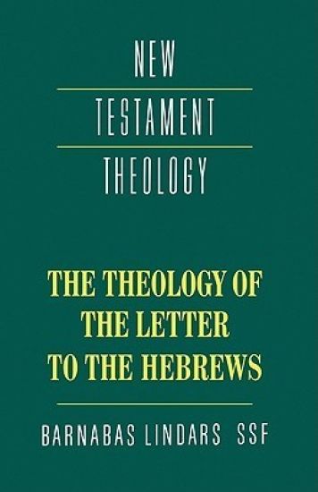 The Theology of the Letter to the Hebrews