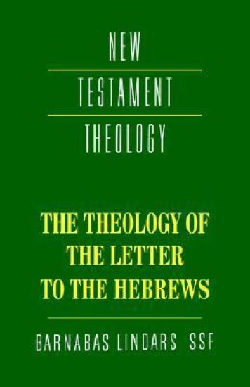 The Theology of the Letter to the Hebrews