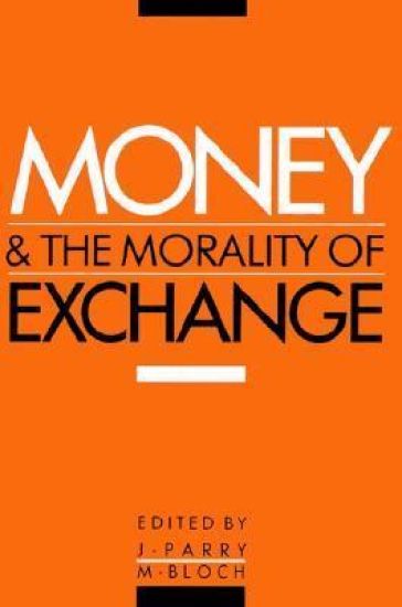 Money and the Morality of Exchange