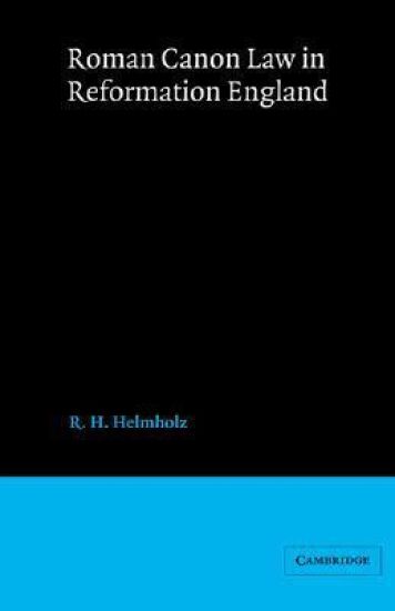 Roman Canon Law in Reformation England