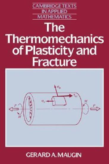 The Thermomechanics of Plasticity and Fracture