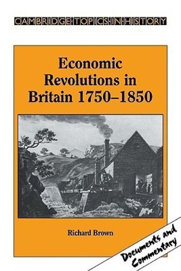 Economic Revolutions in Britain, 1750–1850