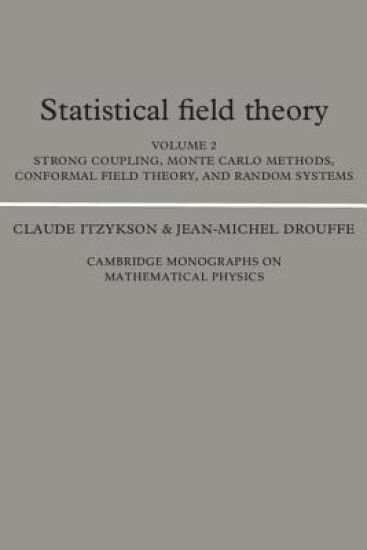 Statistical Field Theory: Volume 2, Strong Coupling, Monte Carlo Methods, Conformal Field Theory and Random Systems