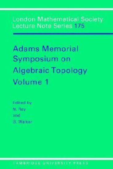 Adams Memorial Symposium on Algebraic Topology: Volume 1