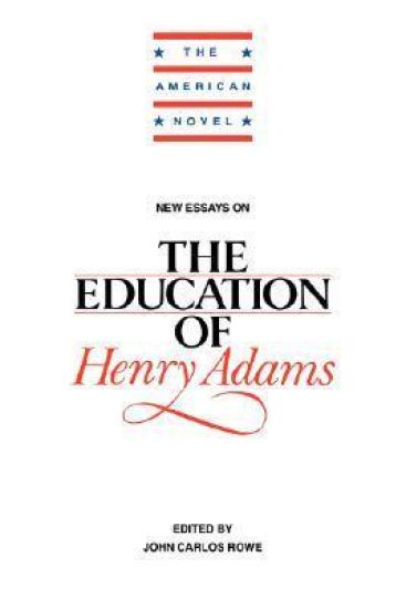 New Essays on The Education of Henry Adams