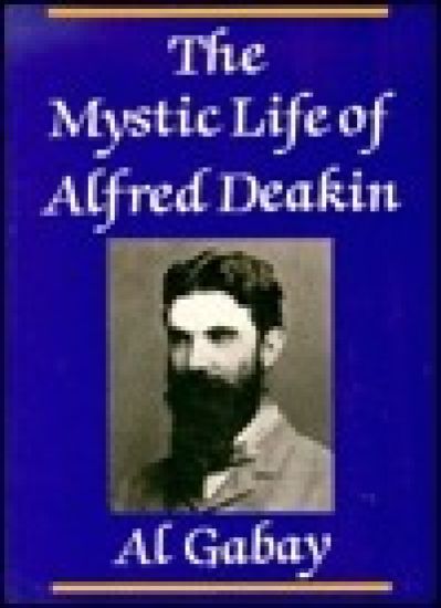 The Mystic Life of Alfred Deakin