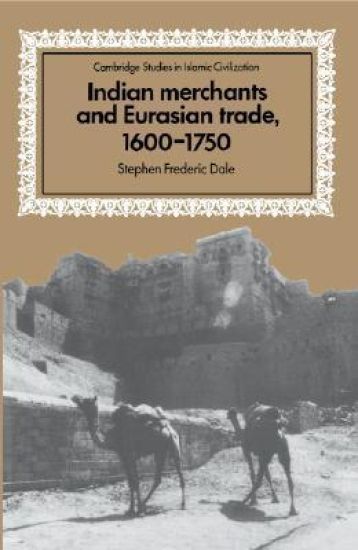 Indian Merchants and Eurasian Trade, 1600–1750