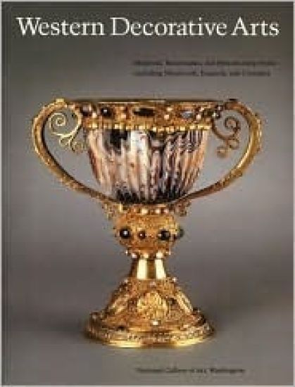 Western Decorative Arts, Part I – Medieval, Renaissance,and Historicizing Styles Including Metalwork, Enamels, and Ceramics