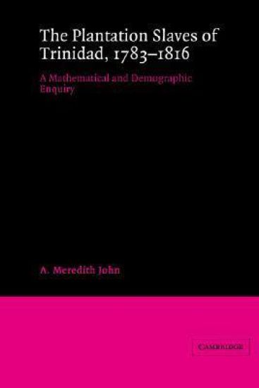 The Plantation Slaves of Trinidad, 1783–1816