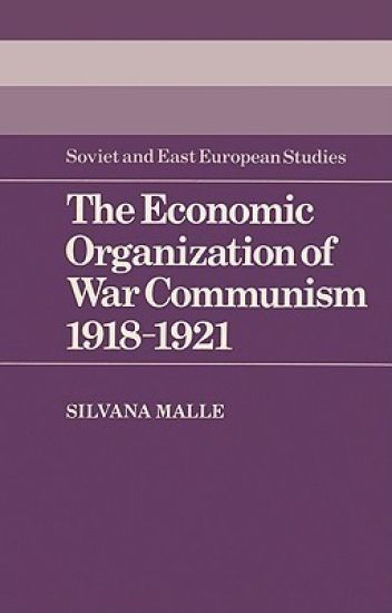 The Economic Organization of War Communism 1918–1921