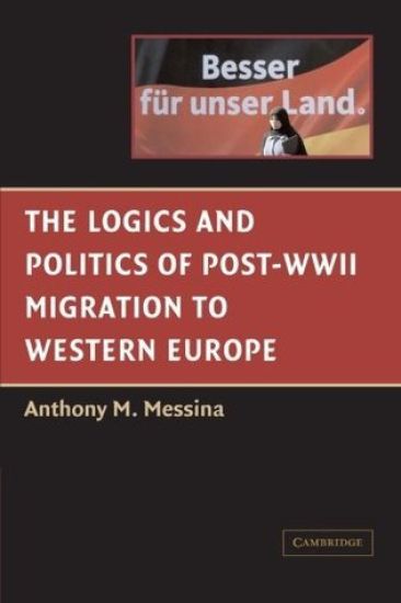 The Logics and Politics of Post-WWII Migration to Western Europe